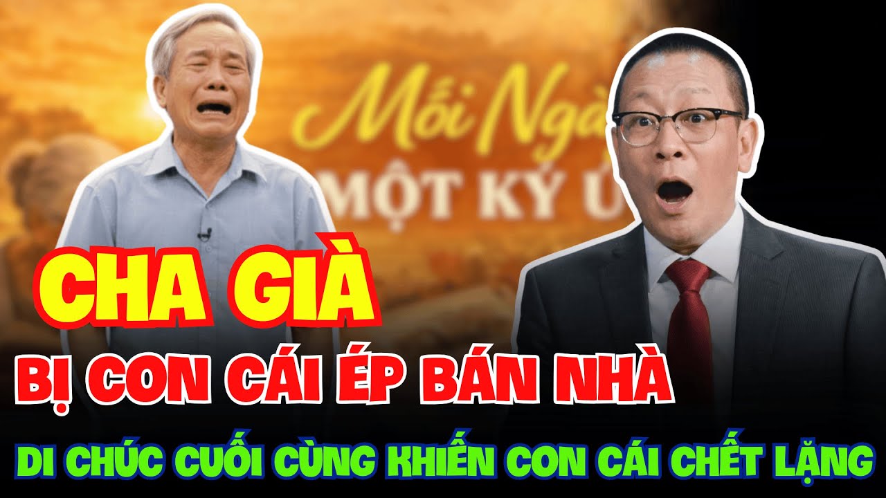 TÂM SỰ CÙNG VĂN SÂM - Người Cha Già Bị Ép Bán Nhà, Di Chúc Cuối Cùng Khiến Các Con Sững Sờ!