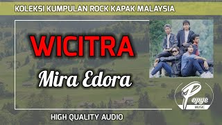 MIRA EDORA - WICITRA (HIGH QUALITY AUDIO) WITH LYRIC  | KUMPULAN ROCK KAPAK MALAYSIA