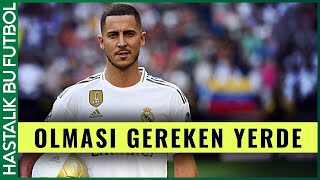 Eden Hazard Hi̇kayesi̇ Artık Mükemmel Olması Gereken Yerde