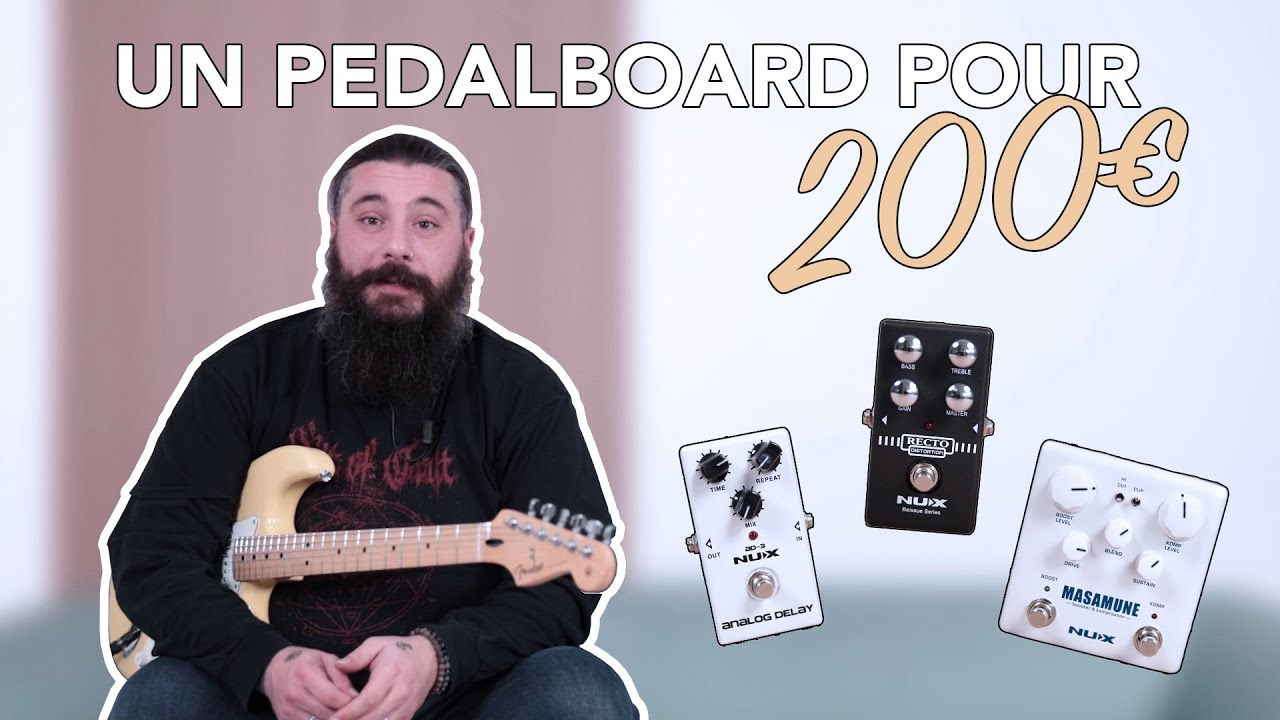 Et les pédales LOW COST ? Exemple d'un PEDALBOARD à -200€ avec les pédales NUX !