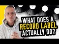 What does a record label actually do