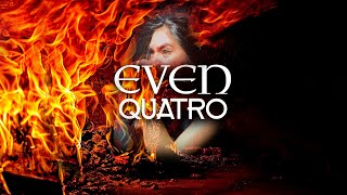 EVEN - Quatro