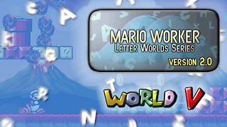 Mario Worker: Letter Worlds Series v2.0 - World V