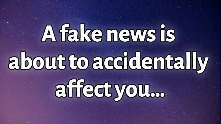 📰 A fake news is about to accidentally affect you…