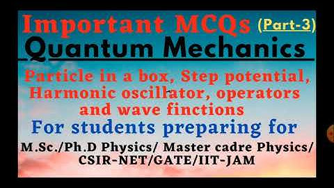 Quantum Mechanics -Part 3 | MSc/Ph.D Physics Entrance|DU/BHU|GATE/NET| IIT-JAM||Master Cadre Physics