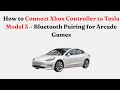 How to Connect Xbox Controller to Tesla Model 3 – Bluetooth Pairing for Arcade Games