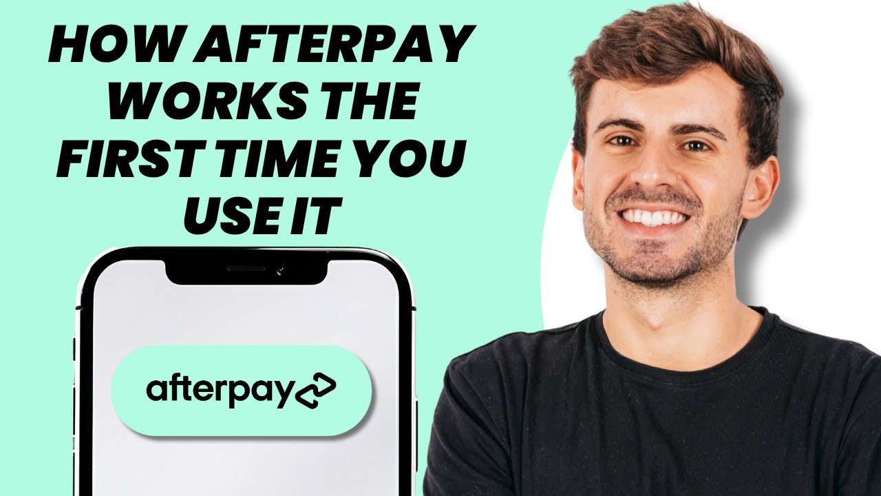 How Afterpay Works the First Time You Use It