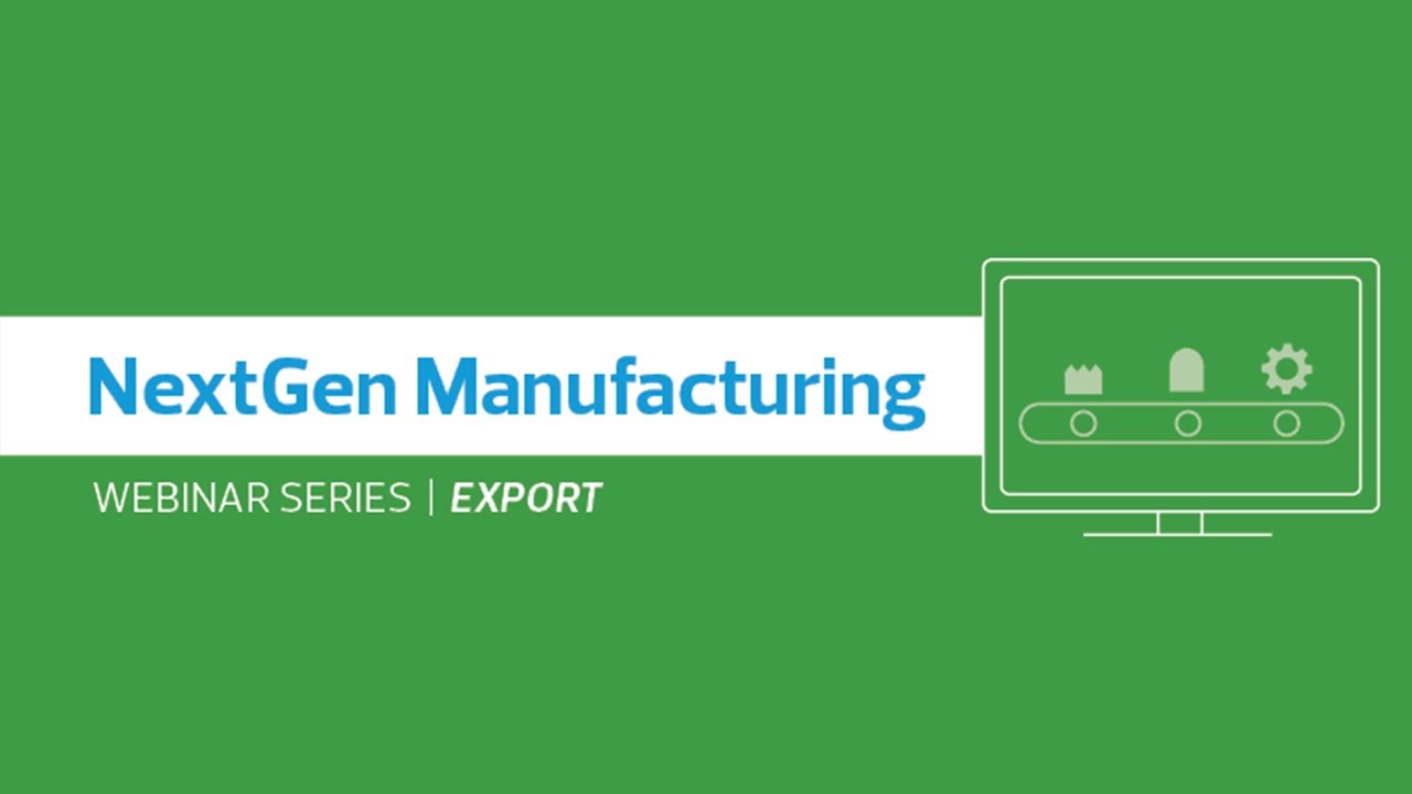 NextGen Manufacturing Webinar – Export - YouTube