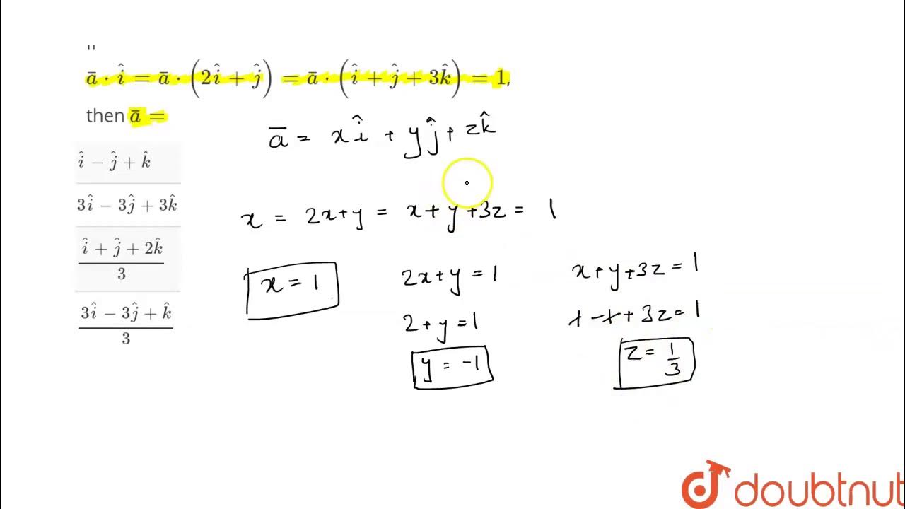 If `overline(a)*hat(i)=overline(a)*(2hat(i)+hat(j))=overline(a)*(hat(i