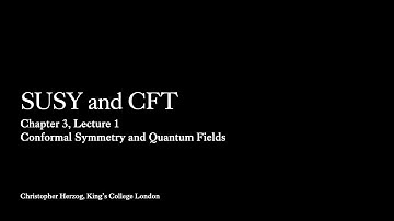 Conformal Symmetry and Quantum Fields (Chapter 3, Lecture 1)