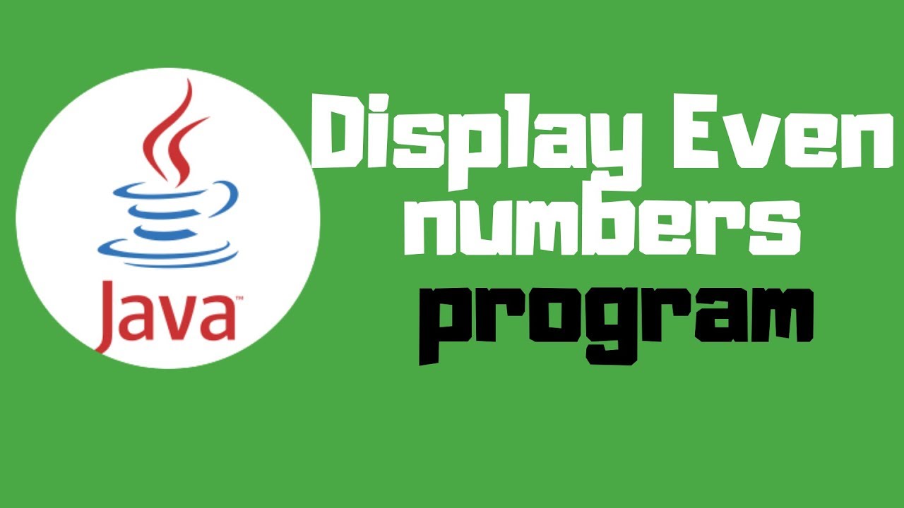 java-tutorial-display-even-numbers-program-youtube