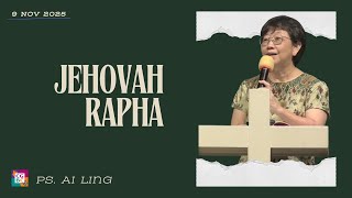 Jehovah Rapha : Ps. Toh Ai Ling // 9th Nov 2025