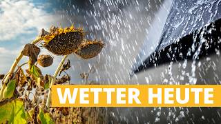 Wetter heute: Regengüsse, im Südwesten weiter Dürre