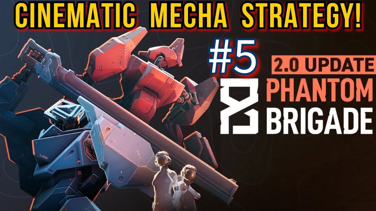 Mecha RPG with STYLE! Phantom Brigade 2.0 relaunch! Ep. 5, The Never-Ending Province.