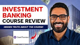 Grant Thornton Investment Banking Course Detailed Review #investmentbanking #financecourses