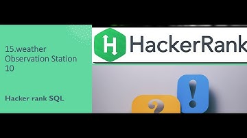 15.Weather Observation Station 10| SQL HackerRank | hackerrank solution | Rajanikanth Gaja