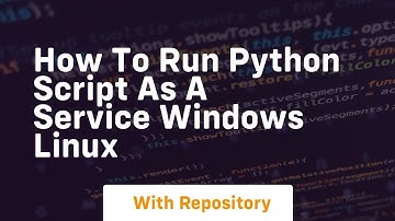How to run python script as a service windows linux