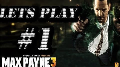 Lets Play: Max Payne 3 (no commentary)  part 1