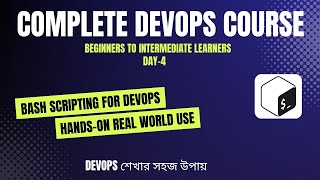 Day-4 | Bash Scripting for Beginners With Hands-on Real World Examples | Complete DevOps Course