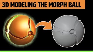 Rolling Into Action!- 3D Modeling Metroid Morph Ball