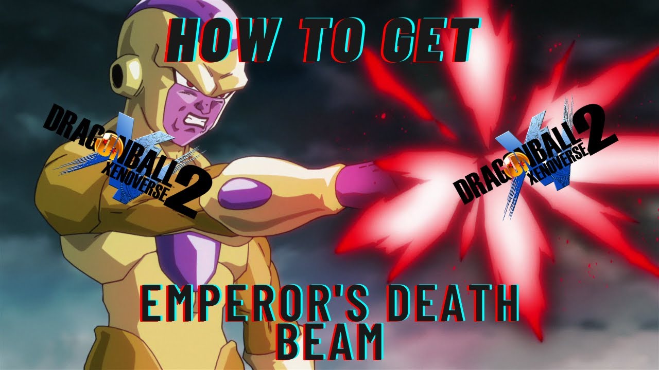 How To Get Emperor's Death Beam Xenoverse 2 THIS MOVE MOWS YOUR OPPONENT DOWN!! How To Get Emperor's Death Beam in