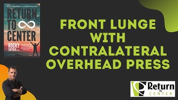 Return to Center Front Lunge with Contralateral Overhead Press