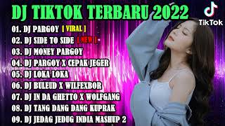 DJ TIKTOK TERBARU 2022 - DJ PARGOY SPESIAL TAHUN BARU TIKTOK VIRAL TERBARU 2022