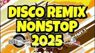 💥 DJ GIBZ DISCO REMIX NONSTOP 2025 - PART 3 💥 | NONSTOP DISCO PARTY 2025 ❤️‍🔥