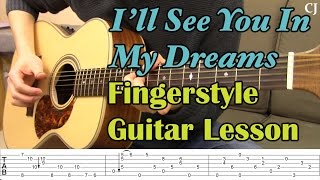 Video thumbnail of "I'll See You In My Dreams (With Tab) - Watch and Learn Fingerstyle Guitar Lesson"