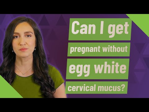 Can I get pregnant without egg white cervical mucus?