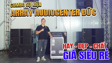 Combo Array Audiocenter Đức Hay - Đẹp - Chất làm sự kiện đám cưới tết 2026 siêu rẻ
