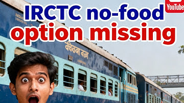 No-food option disappears from IRCTC!