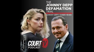 Johnny Depp Defamation Trial, Pt 3 – Depp Rests Case-In-Chief | Court TV Podcast