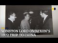 Winston Lord, then-special assistant to Kissinger, recalls Nixon's historic China summit