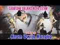 SABETANE DALANG KOYO SETAN - Dalang Anom Dwijo Kangko