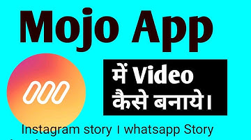 Mojo app me Video kaise Banaye