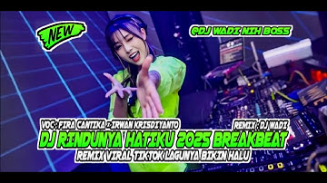 DJ RINDUNYA HATIKU 2025 BREAKBEAT VIRAL TIKTOK LAGUNYA BIKIN HALU [ DJ WADI BREAKBEAT OFFICIAL ]