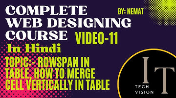 Row Span in table Video-11(for merging row in table), #Complete Web Designing Course in Hindi