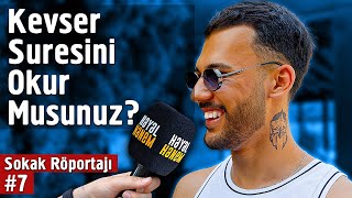 Kevser Suresini Okur Musunuz? - Sokak Röportajı