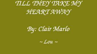 Till They Take My Heart Away!By:Clair Marlou