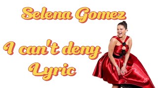 Selena Gomez - I Can't Deny (Lyric) Resimi