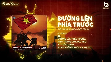 Thumbnail of ĐƯỜNG LÊN PHÍA TRƯỚC (JAPANDEE REMIX) - TIẾN MINH 🎼 NHẠC CÁCH MẠNG 2/9 REMIX 2025