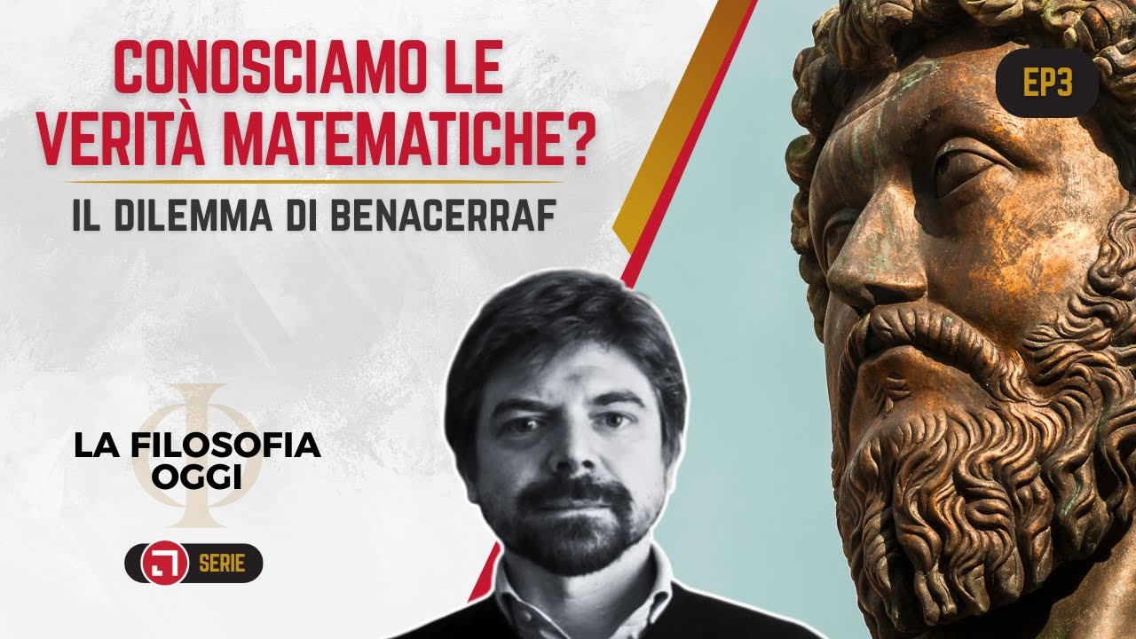 Conosciamo le Verità Matematiche? Il Dilemma di Benacerraf | La Filosofia Oggi EP3 con Andrea Sereni