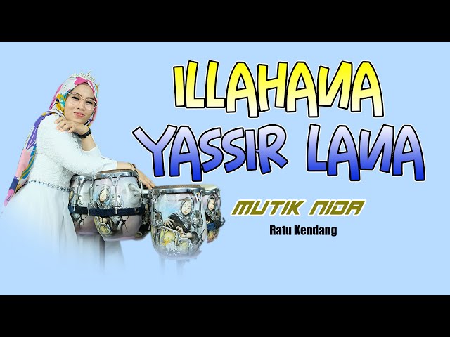 ILLAHANA YASSIR LANA - MUTIK NIDA KOPLO PUENAKKK class=