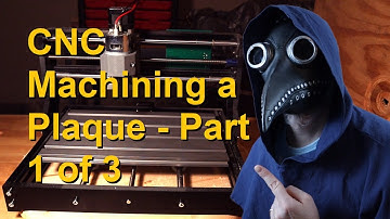 CNC Machining a Plaque, Part 1 of 3 (EP 11)