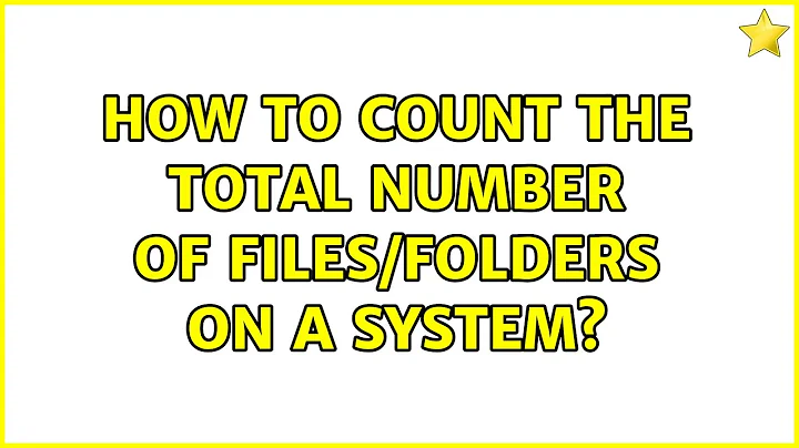 Ubuntu: How to count the total number of files/folders on a system? (6 Solutions!!)