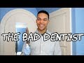 The Bad Dentist