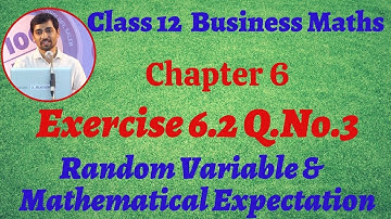 12th Business Maths Exercise 6.2 Q.No.3  Random Variable & Mathematical expectation Chapter 6
