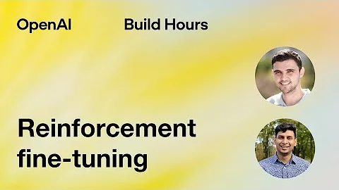 Build Hour: Reinforcement Fine-Tuning