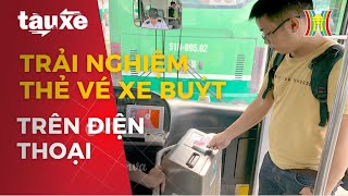 Trải nghiệm sử dụng thẻ vé xe buýt trên điện thoại | Tàu và xe screenshot 5